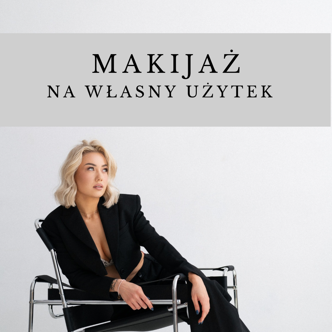 MAKIJAŻ NA WŁASNE POTRZEBY
